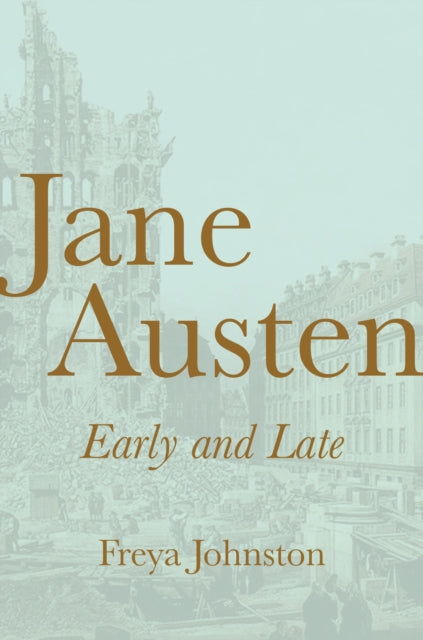 Jane Austen, Early and Late-9780691198002