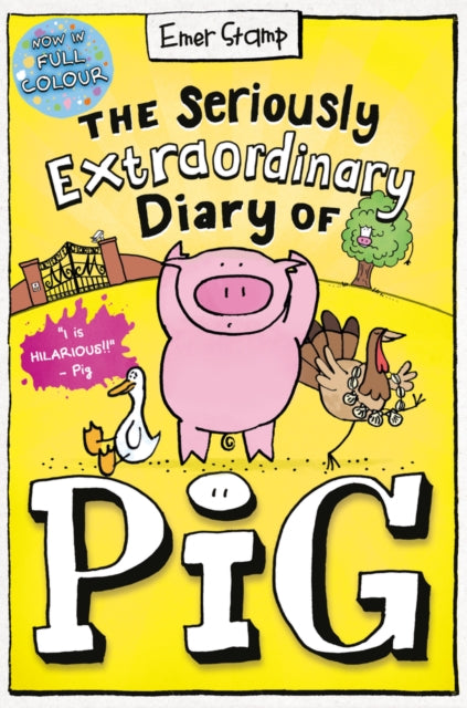 The Seriously Extraordinary Diary of Pig: Colour Edition-9780702325045