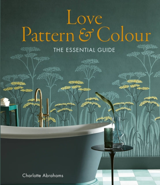 Love Pattern and Colour : The essential guide-9780711257481