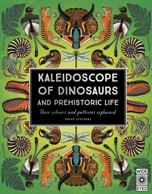Kaleidoscope of Dinosaurs and Prehistoric Life-9780711266896