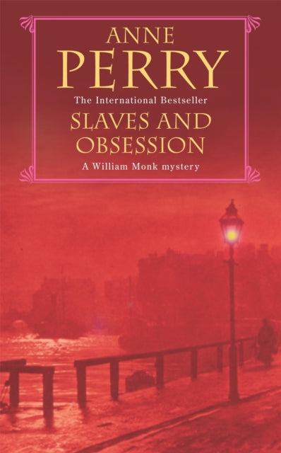 Slaves and Obsession (William Monk Mystery, Book 11) : A twisting Victorian mystery of war, love and murder-9780747263197