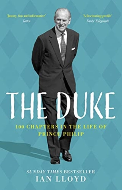 The Duke : 100 Chapters in the Life of Prince Philip-9780750998468