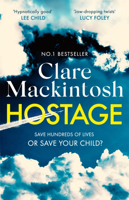 Hostage : The emotional 'what would you do?' thriller from the Sunday Times bestseller-9780751577082