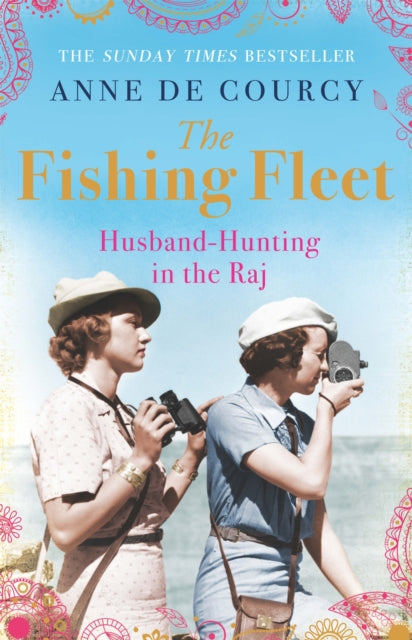 The Fishing Fleet : Husband-hunting in the Raj-9780753828960