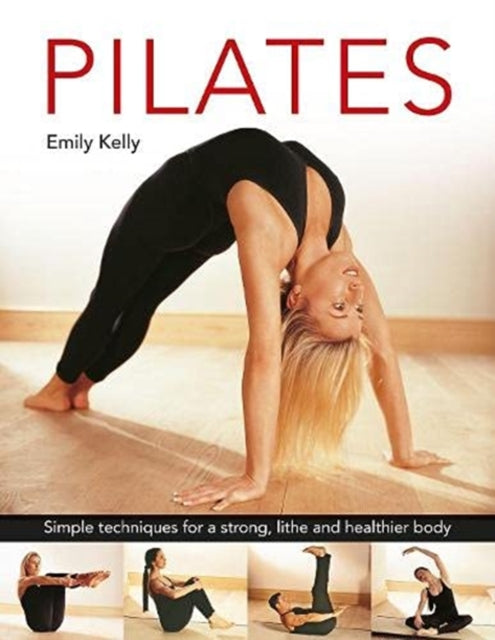 Pilates : Simple techniques for a strong, lithe and healthier body-9780754835394