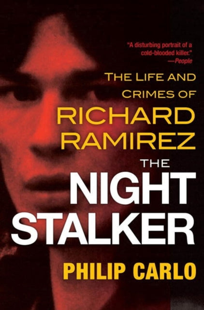 The Night Stalker : The Disturbing Life and Chilling Crimes of Richard Ramirez-9780806538419