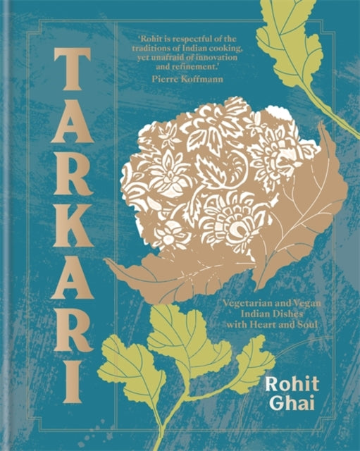 Tarkari : Vegetarian and Vegan Indian Dishes with Heart and Soul-9780857839329