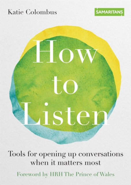How to Listen : Tools for opening up conversations when it matters most-9780857839404