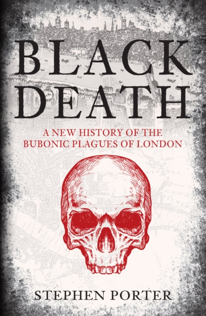 Black Death : A New History of the Bubonic Plagues of London-9781398109070
