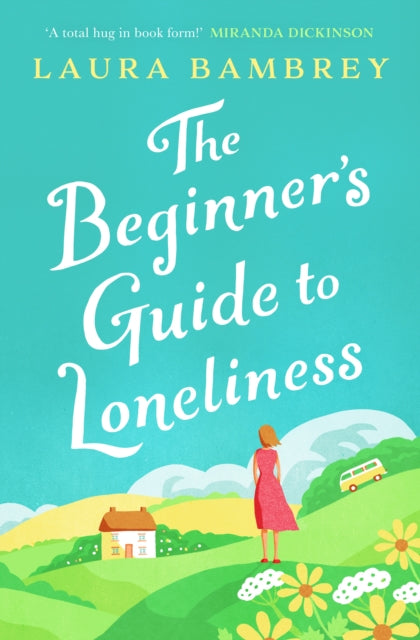 The Beginner's Guide to Loneliness : The feel-good story of the Summer!-9781398500532