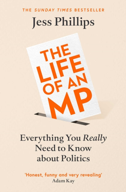 The Life of an MP : Everything You Really Need to Know About Politics-9781398500921