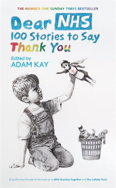 Dear NHS : 100 Stories to Say Thank You, Edited by Adam Kay-9781398701182