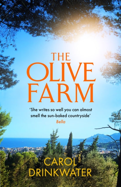 The Olive Farm : A Memoir of Life, Love and Olive Oil in the South of France-9781399601825