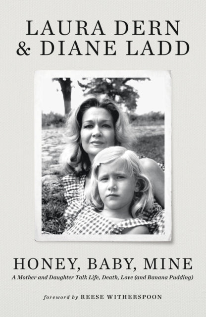 Honey, Baby, Mine : A mother and daughter talk life, death, love (and banana pudding)-9781399718288