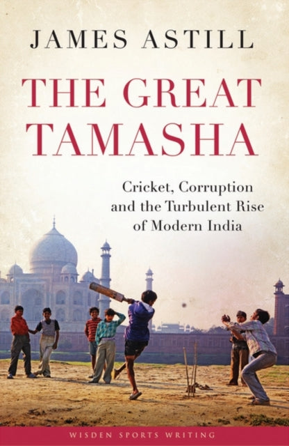 The Great Tamasha : Cricket, Corruption and the Turbulent Rise of Modern India-9781408158777