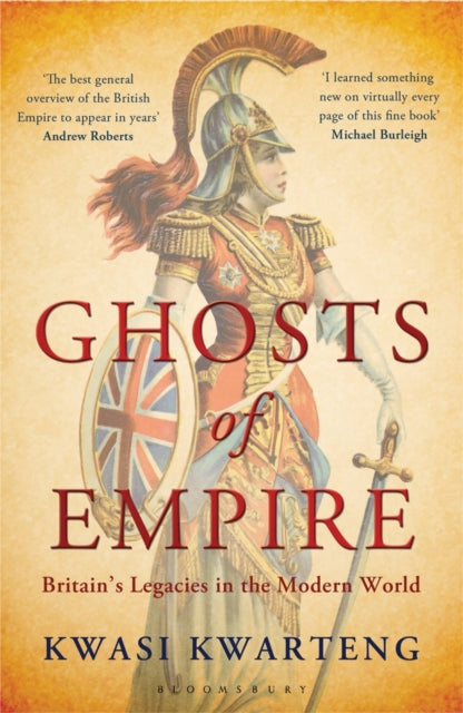 Ghosts of Empire : Britain's Legacies in the Modern World-9781408829004