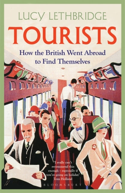 Tourists : How the British Went Abroad to Find Themselves-9781408856291