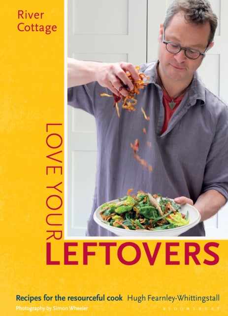 River Cottage Love Your Leftovers : Recipes for the Resourceful Cook-9781408869253