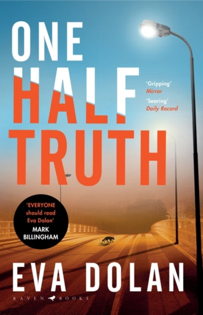 One Half Truth : 'EVERYONE should read Eva Dolan' Mark Billingham-9781408886526