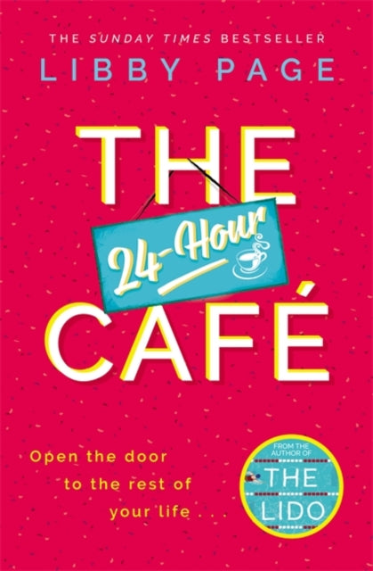 The 24-Hour Cafe : An uplifting story about female friendship from the bestselling author of THE LIDO-9781409175247