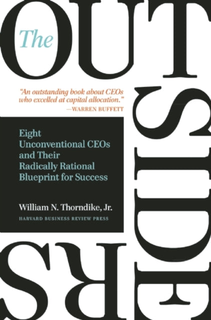 The Outsiders : Eight Unconventional CEOs and Their Radically Rational Blueprint for Success-9781422162675