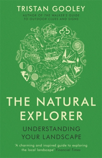 The Natural Explorer : Understanding Your Landscape-9781444720327