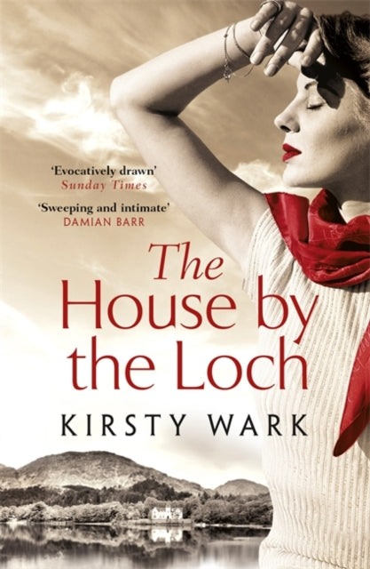 The House by the Loch : 'a deeply satisfying work of pure imagination' - Damian Barr-9781444777666