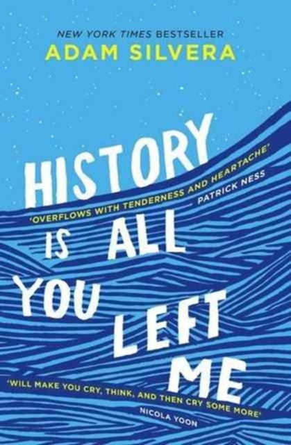 History Is All You Left Me : The much-loved hit from the author of No.1 bestselling blockbuster THEY BOTH DIE AT THE END!-9781471146183