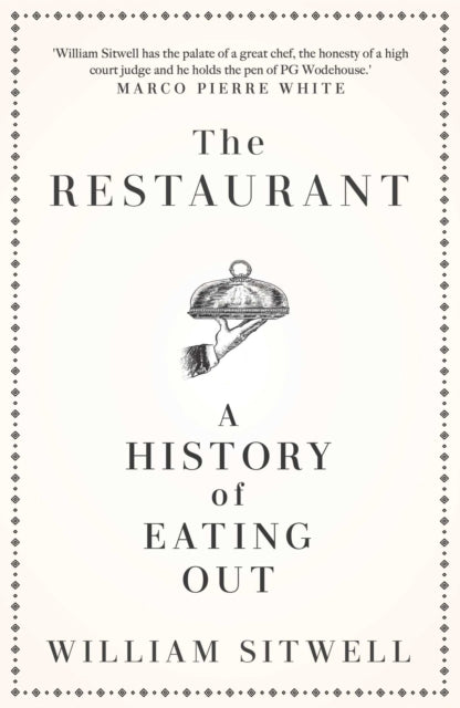 The Restaurant : A History of Eating Out-9781471179617