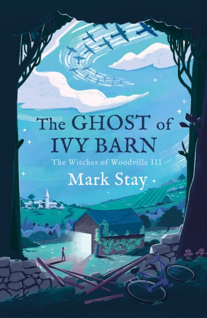 The Ghost of Ivy Barn : The Witches of Woodville 3-9781471198014