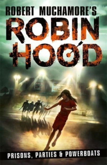 Robin Hood 7: Prisons, Parties & Powerboats-9781471413346