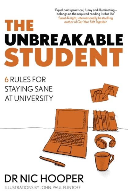 The Unbreakable Student : 6 Rules for Staying Sane at University-9781472145390