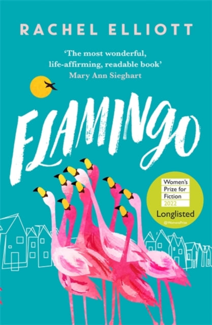 Flamingo : Longlisted for the Women's Prize for Fiction 2022, an exquisite novel of kindness and hope-9781472259479