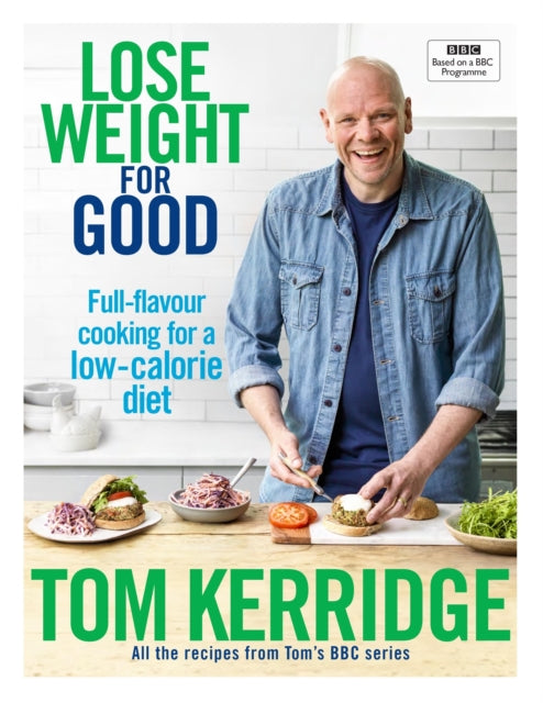 Lose Weight for Good : Full-flavour cooking for a low-calorie diet-9781472949295