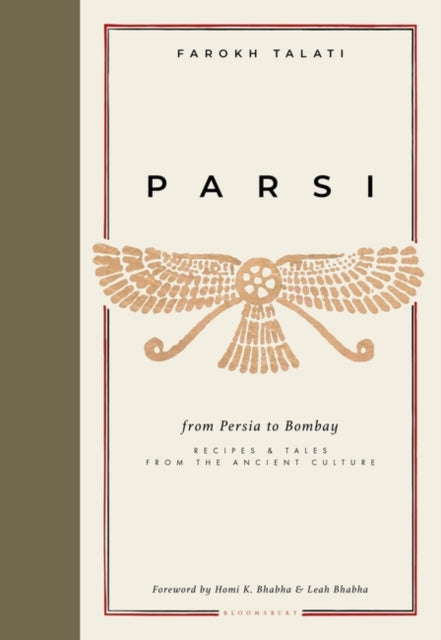 Parsi : From Persia to Bombay: recipes & tales from the ancient culture-9781472988690