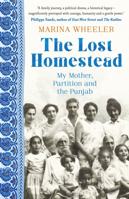 The Lost Homestead : My Mother, Partition and the Punjab-9781473677760