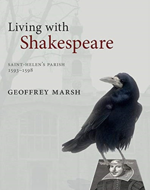 Living with Shakespeare : Saint Helen's Parish, 1593-1598-9781474479721