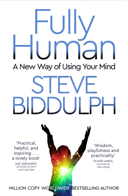 Fully Human : A New Way of Using Your Mind-9781509884759