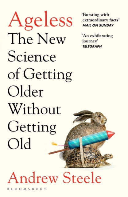 Ageless : The New Science of Getting Older Without Getting Old-9781526608284
