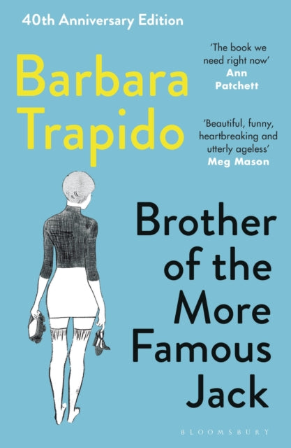 Brother of the More Famous Jack : The 40th anniversary edition of a classic, with new introductions by Rachel Cusk & Maria Semple-9781526612656