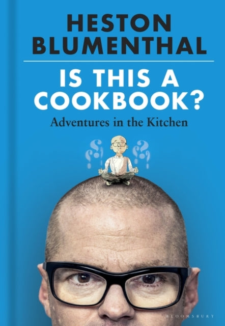 Is This A Cookbook? : Adventures in the Kitchen-9781526621504