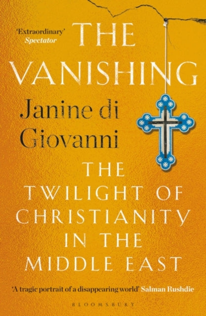 The Vanishing : The Twilight of Christianity in the Middle East-9781526625854