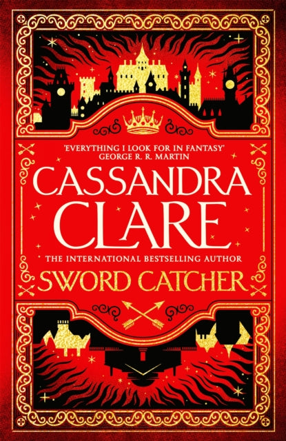Sword Catcher : The Hotly Anticipated Sweeping Fantasy From The Internationally Bestselling Author Of The Shadowhunter Chronicles-9781529001389