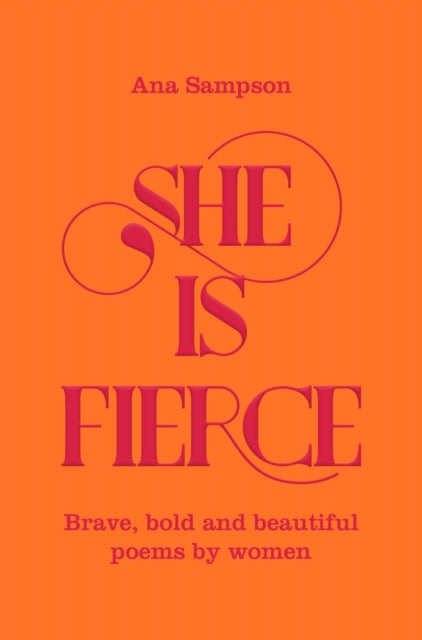She is Fierce : Brave, Bold and Beautiful Poems by Women-9781529003154
