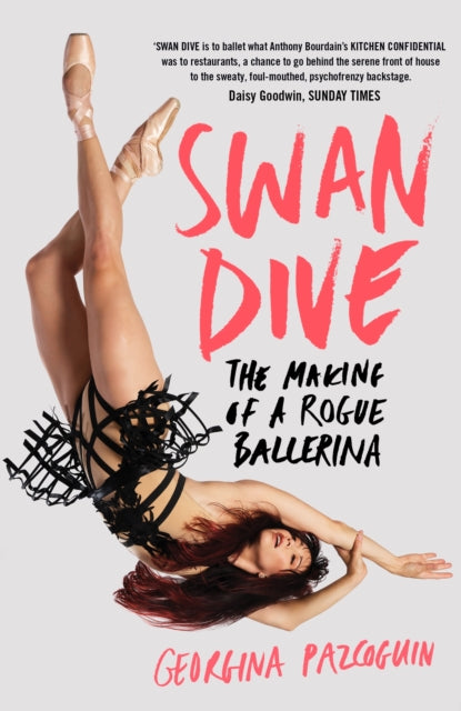 Swan Dive : The Making of a Rogue Ballerina-9781529033564