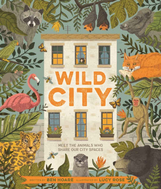 Wild City : Meet the animals who share our city spaces-9781529062328