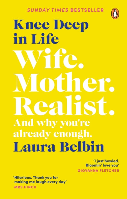 Knee Deep in Life : Wife, Mother, Realist... and why we're already enough-9781529107050
