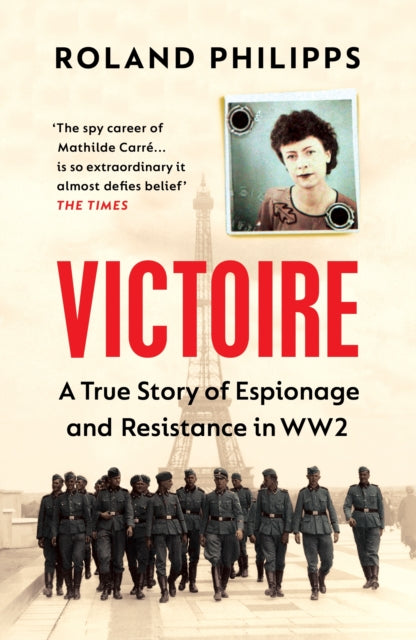 Victoire : A True Story of Espionage and Resistance in WW2-9781529111293
