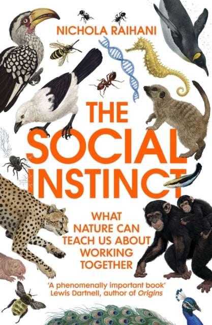 The Social Instinct : What Nature Can Teach Us About Working Together-9781529112122