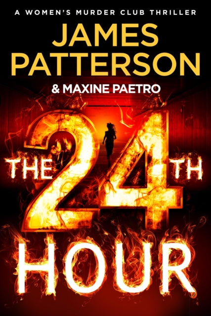 The 24th Hour : The latest novel in the Sunday Times bestselling series (Women’s Murder Club 24)-9781529136777